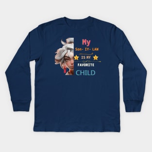 my son in law is my favorite child Kids Long Sleeve T-Shirt